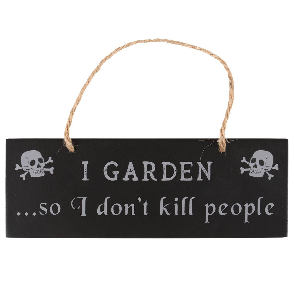 I Garden So I Don't Kill People Sign